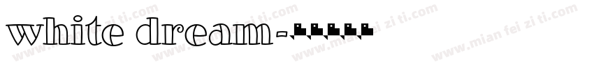 white dream字体转换